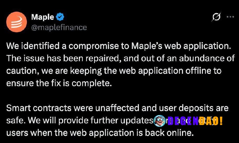 Maple Confirms Web App Compromise, Says Smart Contracts and User Funds Remain Safe > “We are keeping the web application...