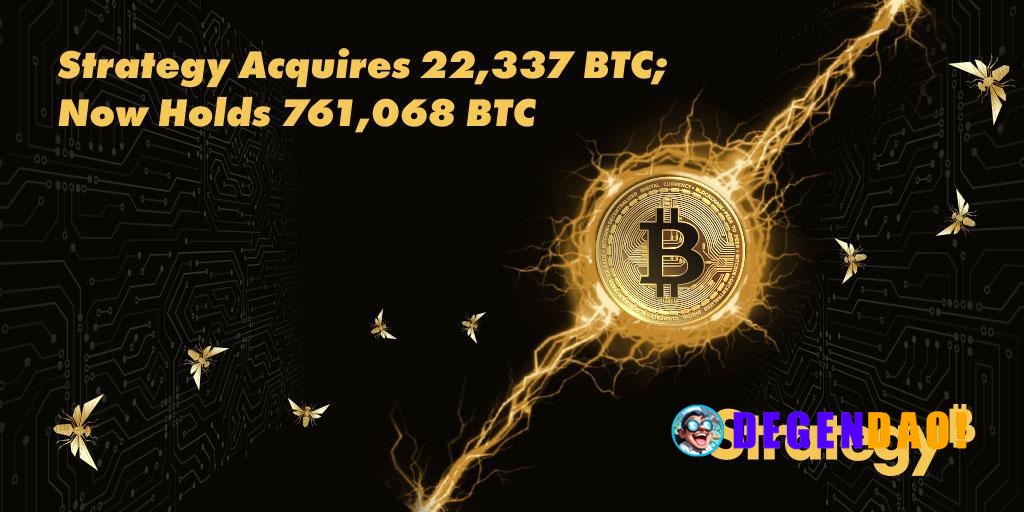 Microstrategy Acquires Additional 22,337 BTC at ~$70,194 Per BTC, Now Holds 761,068 BTC Source: https://x.com/saylor/sta...