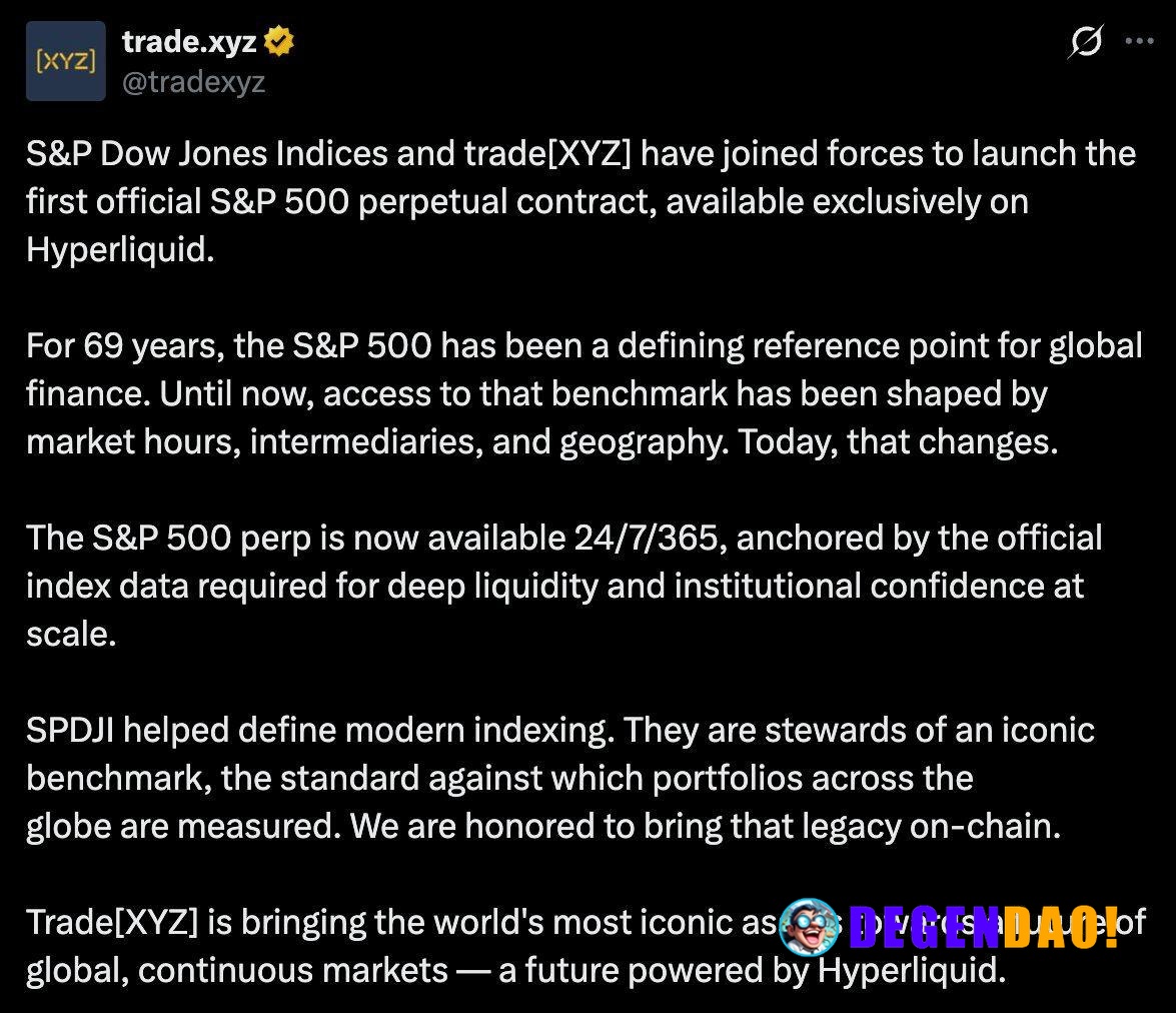 S&P Dow Jones Indices Partners with trade[XYZ] to Launch First Official S&P 500 Perpetual on Hyperliquid > The S&P 500 p...