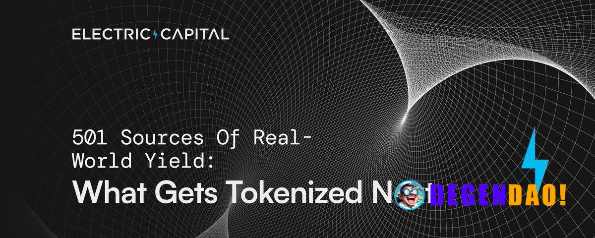Electric Capital | 501 Sources of Real-World Yield: What Gets Tokenized Next Electric Capital mapped 501 sources of real...