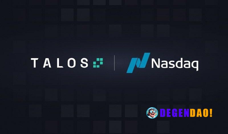 Nasdaq and Talos Partner to Advance Tokenized Collateral Management Across Mainstream and Digital Asset Markets Nasdaq a...