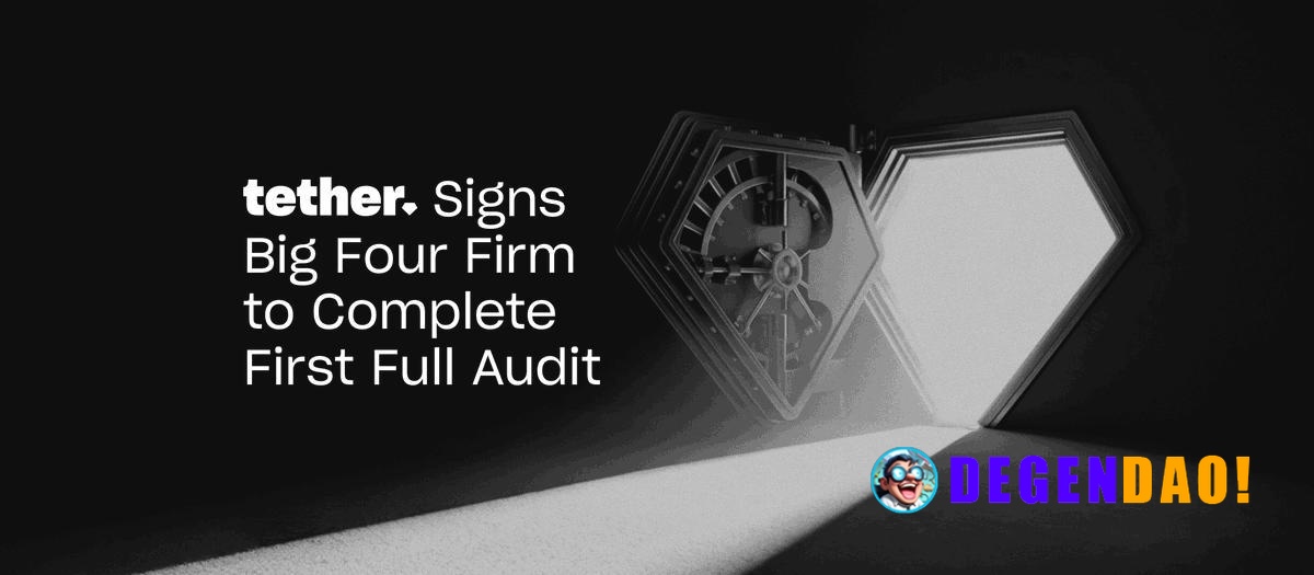 Tether Signs Big Four Firm to Complete First Full Audit > Tether has entered a formal engagement with a Big Four account...