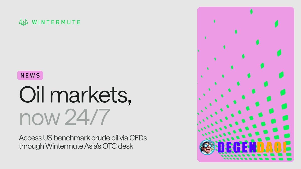 Wintermute Launches 24/7 Crude Oil CFD Trading to Meet Demand for Weekend Liquidity > Wintermute Asia has announced the ...