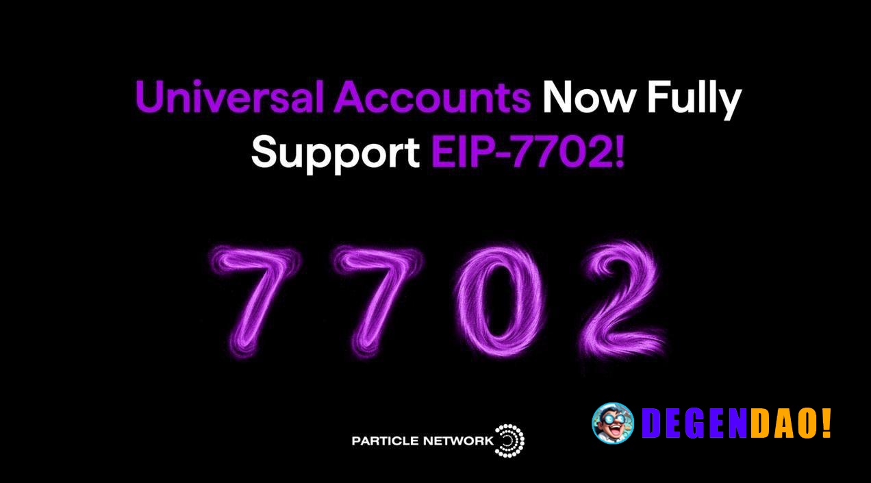 Particle Network Introduces Full EIP-7702 Support for Universal Accounts > This allows developers to make any applicatio...