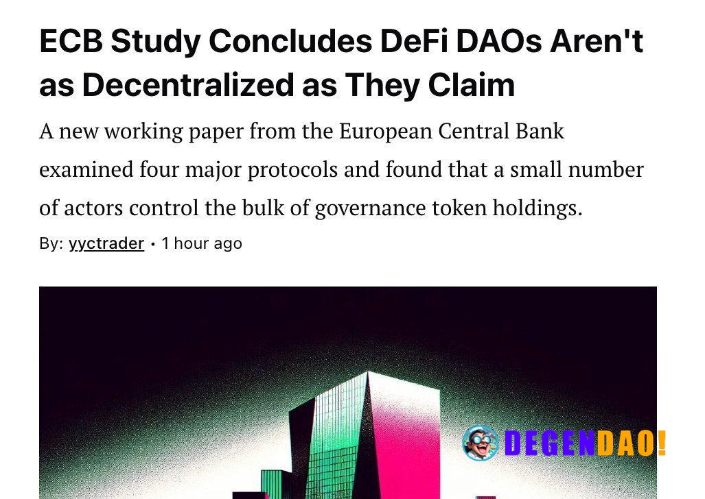 ECB Study Concludes DeFi DAOs Aren't as Decentralized as They Claim > A European Central Bank working paper challenges t...