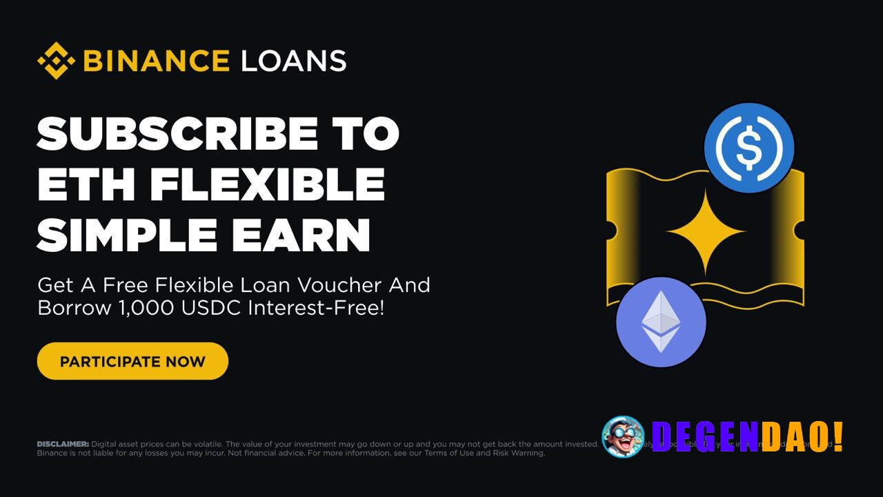 Binance Flexible Loan & Simple Earn Offer: Subscribe to ETH Flexible Products to Get a Flexible Loan Interest-Free Vouch...
