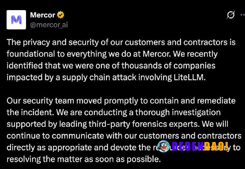 Mercor Among Thousands of Companies Hit by LiteLLM Supply Chain Attack > “We are conducting a thorough investigation sup...
