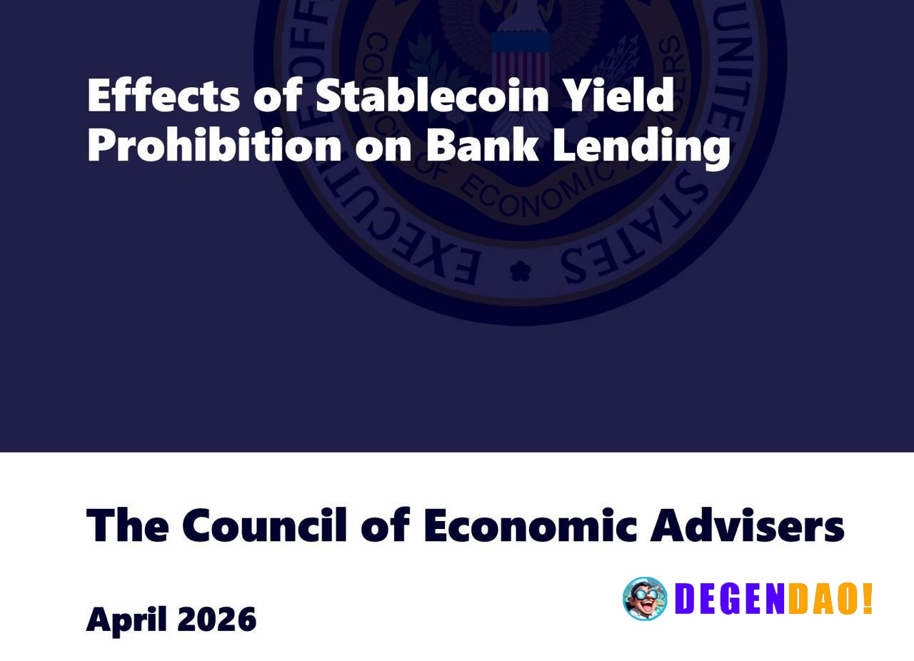 White House: Effects of Stablecoin Yield Prohibition on Bank Lending > The White House Council of Economic Advisers find...