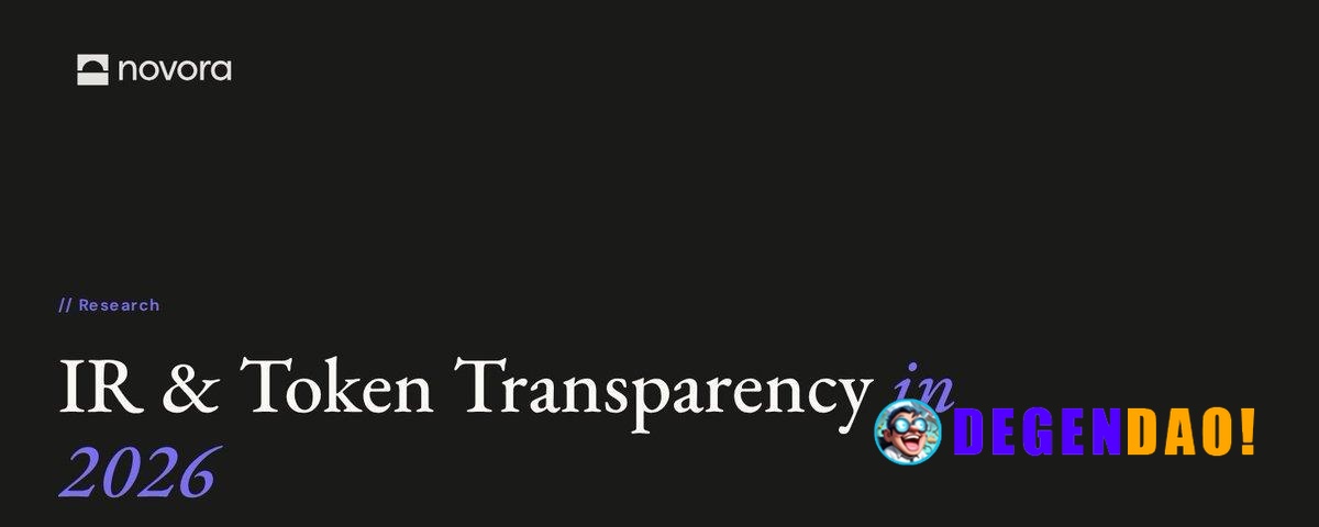 Novora: IR & Token Transparency in 2026 A data-driven assessment of investor relations practices across 150+ of the larg...