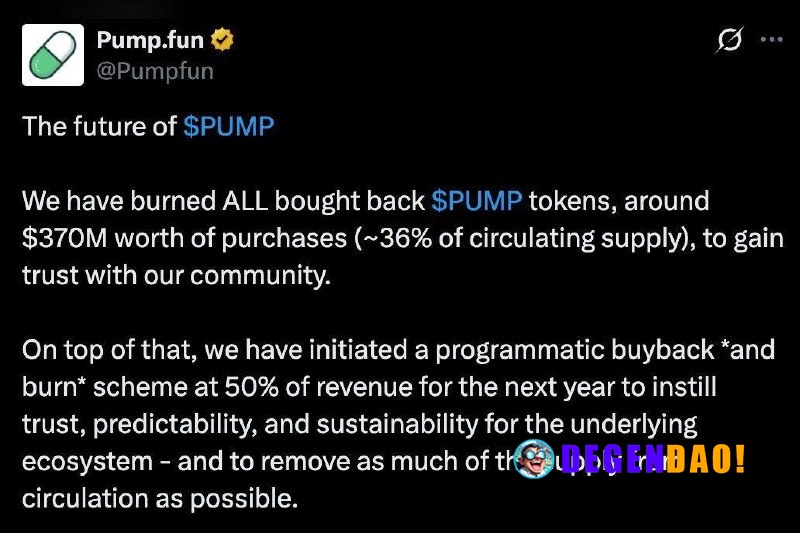 Pumpfun Has Burned All Bought Back $PUMP Tokens, Around $370M Worth of Purchases > Pumpfun has burned ~$370M worth of PU...