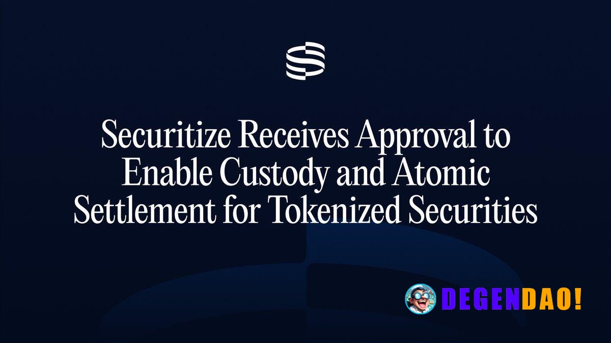 Securitize Receives Approval to Enable Custody and Atomic Settlement for Tokenized Securities > Securitize has received ...