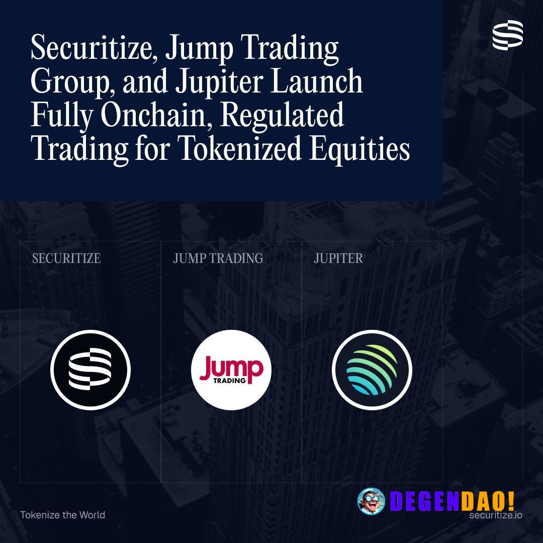 Securitize Partners with Jump Trading and Jupiter to Launch Fully Onchain, Regulated Trading for Tokenized Equities on S...