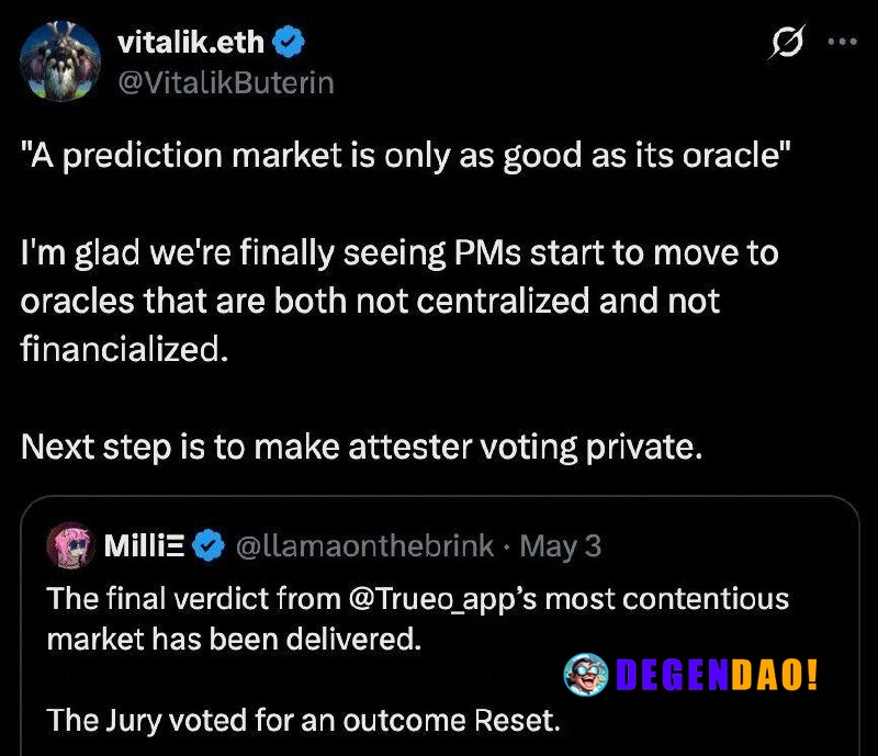 Vitalik: A Prediction Market is Only As Good as its Oracle Source: https://x.com/VitalikButerin/status/20518862965287572...