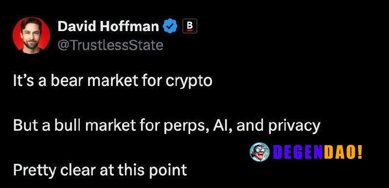 David Hoffman: It’s a Bear Market for Crypto but a Bull Market for Perps, AI, and Privacy Source: https://x.com/Trustles...