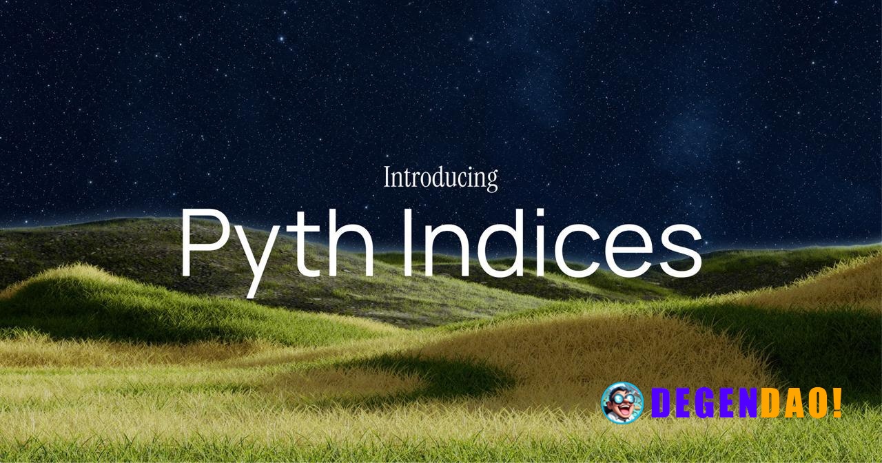 Pyth Indices: A Proprietary 24/7 Indices Across U.S. Equities, Oil, Metals, and Thematic Baskets > Pyth is building towa...