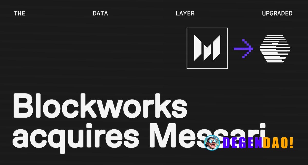 Blockworks Acquires Messari > Combining the two largest crypto data platforms to build AI workflows for onchain markets ...