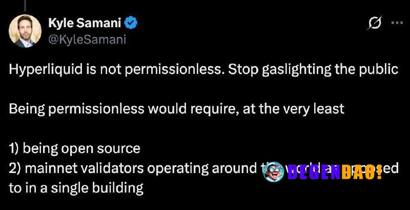 Kyle Samani: “Hyperliquid is Not Permissionless, Stop Gaslighting the Public” Source: https://x.com/KyleSamani/status/20...