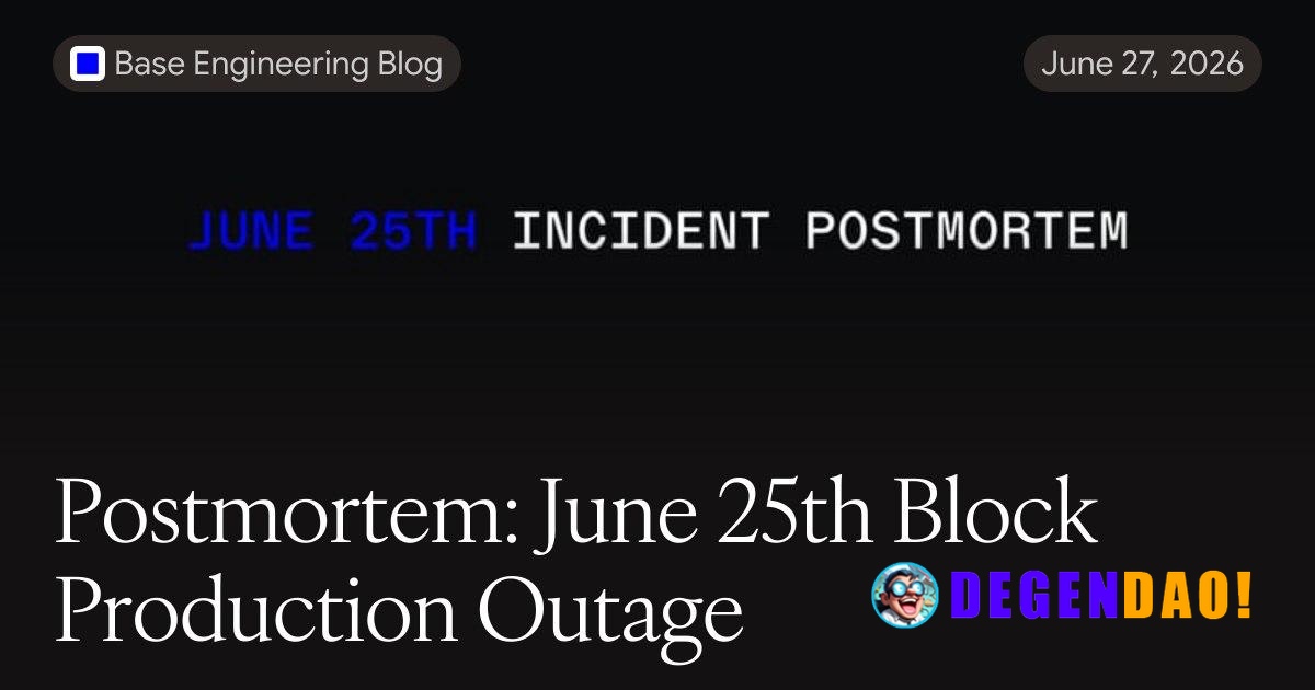 Base: Postmortem - June 25th Block Production Outage > Base said the June 25 & 26 outages were caused by a sequencer bug...
