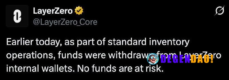 LayerZero Says Wallet Transfers Were Part of Routine Internal Operations, No Funds at Risk Source: https://x.com/LayerZe...
