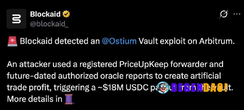 Perp DEX Ostium Appears to Have Been Exploited for $18M Source: https://x.com/officer_secret/status/2077408061996552195 ...