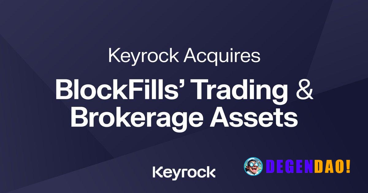 Keyrock Has Completed the Acquisition of BlockFills’ Trading and Brokerage Assets > The acquisition strengthens Keyrock'...