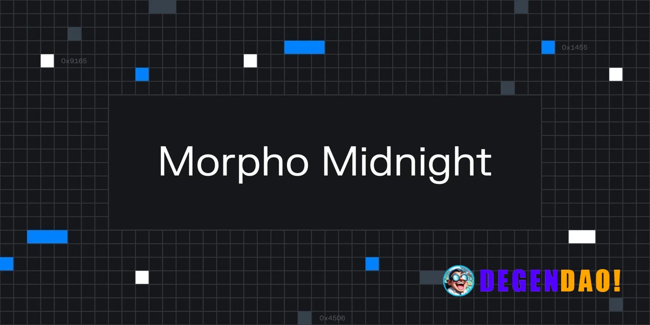 Morpho Launches “Morpho Midnight” > A noncustodial protocol for fixed rate, fixed term credit, along with a new Markets ...