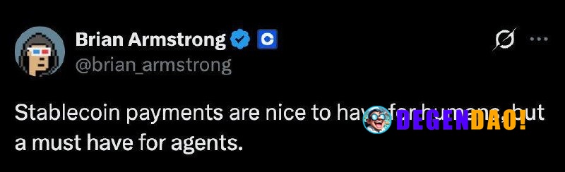 Coinbase CEO: “Stablecoin Payments Are Nice to Have for Humans, But a Must Have for Agents” Source: https://x.com/brian_...
