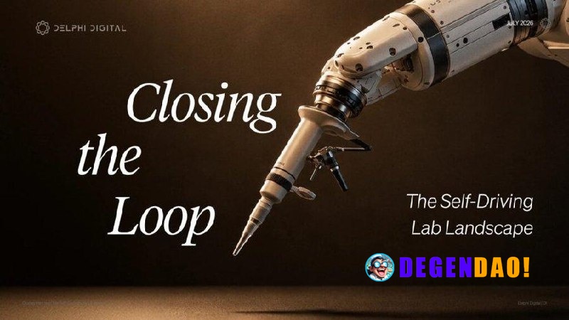 Delphi Digital: Closing the Loop - The Self-Driving Lab Landscape > An SDL combines AI and robotics to design and run sc...